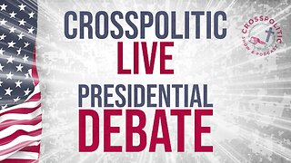 Presidential Debate Watch Along w/ CrossPolitic!