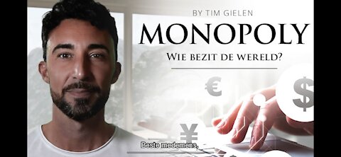 MONOPOLIE - Wie bezit de wereld? Door Tim Gielen