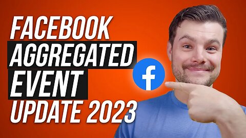 Facebook Ad Aggregated Events (2023 Update)
