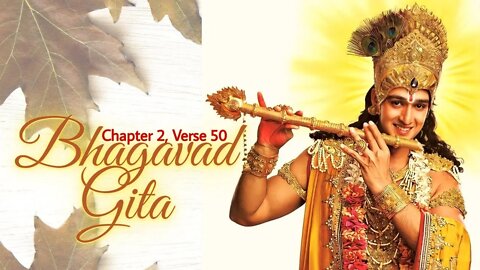 BHAGAVAD GITA | भगवद गीता | Chapter 2 Verse 50