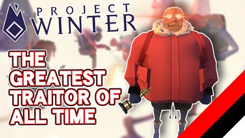 Project Winter: My First Time Playing As The Traitor Is Worthy Of An Oscar