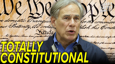 Governor Abbott's Border Action Was TOTALLY LEGAL and Constitutional