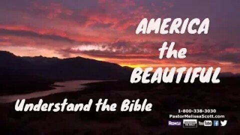 America the Beautiful - Understand the Bible