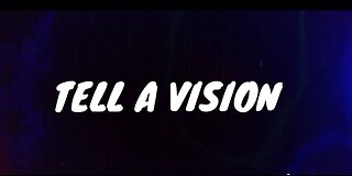 TV : TELL A VISION