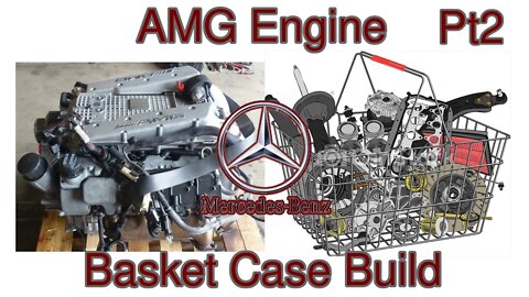 AMG Engine Build 5.5l (The Basket Case) 113.990 PT2