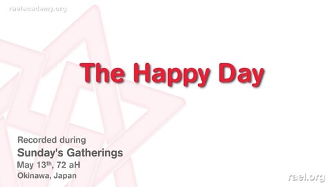 Maitreya Rael: The Happy Day (72-05-13)