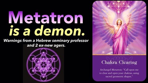 METATRON IS A DEMON, WARNS HEBREW SEMINARY PROFESSOR AND 2 EX-NEW AGERS