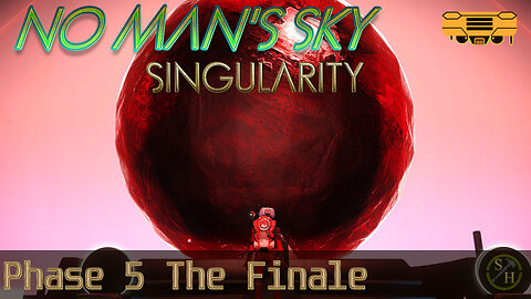 NMS Singularity Exp10 – EP5 Phase 5 “The Finale”