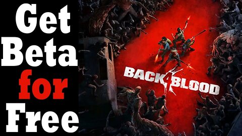 How to get the Back 4 Blood Beta Without Preordering