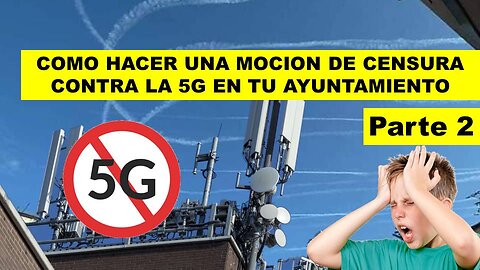 No a la 5G por sus 32 peligros para nuestra salud Parte 2