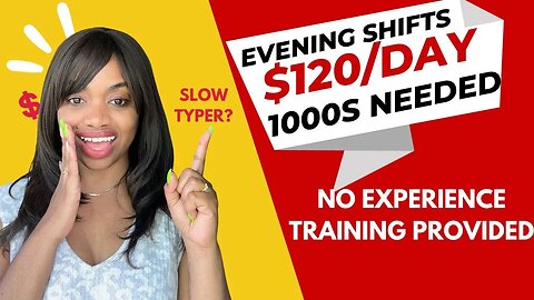 MAKE $120 In 8 Hours! Hiring 1000s For Evening Shifts- Beginner Typing Skills-They Will Train!