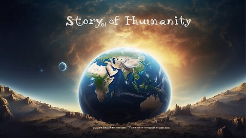 The Story Of Humanity