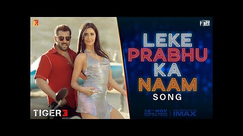 Leke Prabhu Ka Naam Song - Tiger 3, Salman Khan, Katrina Kaif, Pritam, Arijit Singh, Nikhita,Amitabh