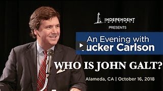 An Evening with Tucker Carlson: America's Elites Are on a Ship of Fools. THX John Galt