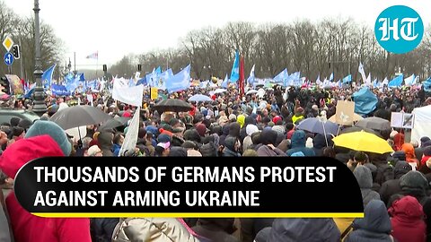 Germans echo Putin's message against arming Ukraine; Protest in Berlin | 'Not Our War'