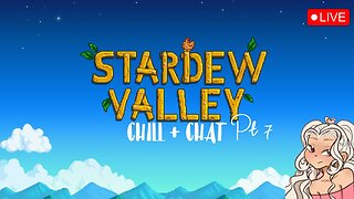 STARDEW VALLEY ~ CHILL + CHAT Pt.7 <3 RUMBLE EXCLUSIVE