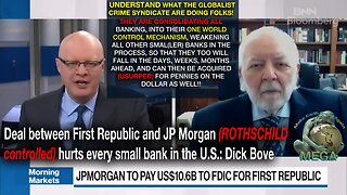 The deal between First Republic and JP Morgan (ROTHSCHILD Controlled) hurts every small bank in the U.S.: Dick Bove