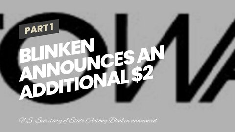 Blinken Announces an Additional $2 Billion For Ukraine During Surprise Visit