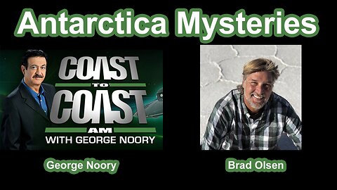 Antarctica Mysteries, Hosted by George Noory, Guest: Brad Olsen, May 22, 2024