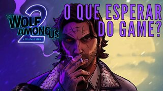 THE WOLF AMONG US 2 FINALMENTE É REVELADO COM TRAILER E SERÁ LANÇADO EM 2023