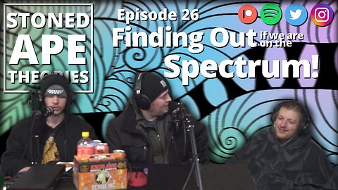 Finding Out if We Are On the Spectrum! SAT Podcast Episode 26
