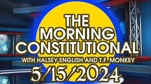 The Morning Constitutional: May 15th, 2024