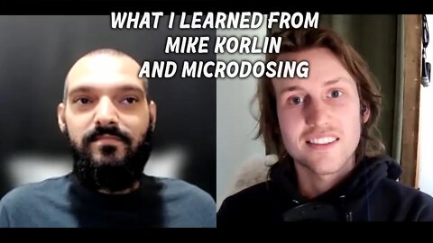 What I learned from Microdosing mushrooms for Mental Well being with Mike Korlin