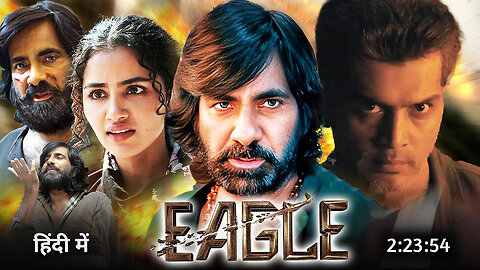 Eagle (Sahadev) Full Movie Hindi Dubbed South Update | Ravi Teja New Movie | South Movie 2023
