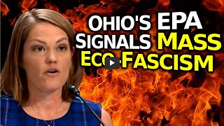INCOMING TYRANNY?! Ohio EPA Signals MASS Eco-Fascism With Eco-Mafia Feds Descended On Washington