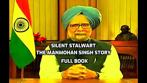 Silent Stalwart: The Manmohan Singh Story (Full Book)