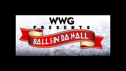 WWG - BALLS IN THE HALL (Episode 1 - Jan 2014))