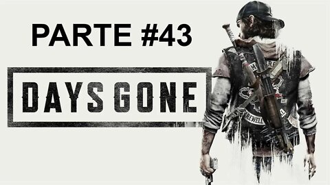 Days Gone - [Parte 43] - Jogo Dublado PT-BR - Dificuldade Difícil II - 60 Fps - 1440p