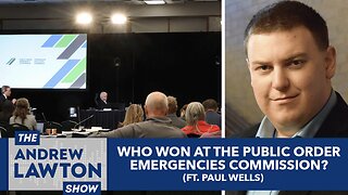 Who won at the Public Order Emergencies Commission? (ft. Paul Wells)