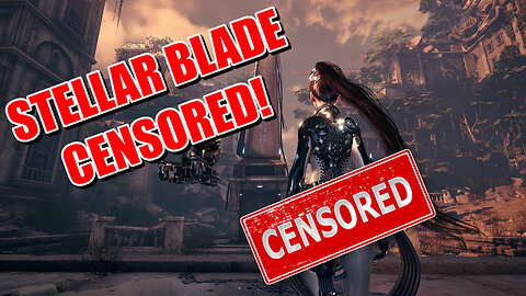 Stellar Blade Censored! Is Sony Behind This?