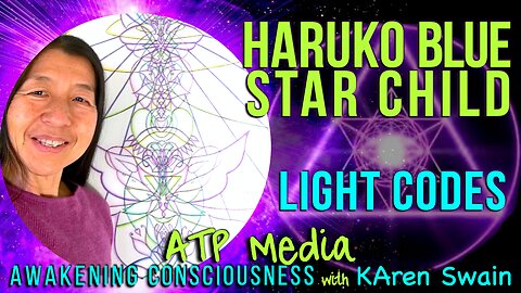 Light Codes For a New Earth HaRuKo Blue Star Child