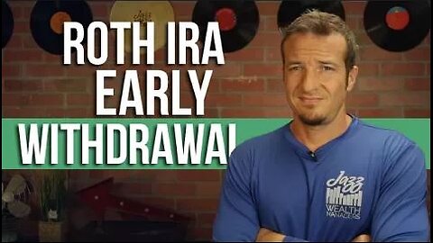 Roth IRA - early withdrawal rules.