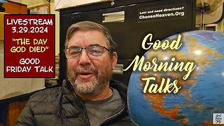 Good Morning Talk on March 29, 2024 - "The Day God Died"