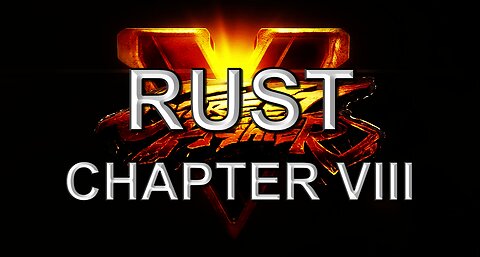 RUST - Street Fighter V (Chapter 8)