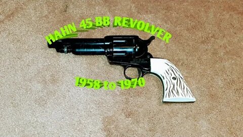 Hahn 45 bb revolver 1958 to 1970 *Slap some bacon on a biscuit and let’s go! We’re burnin’ daylight!