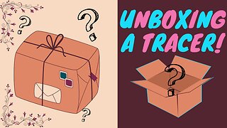 Unboxing A Tracer! What's a Tracer? Adventure Through Art