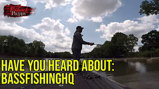 Have You Heard About - BassFishingHQ