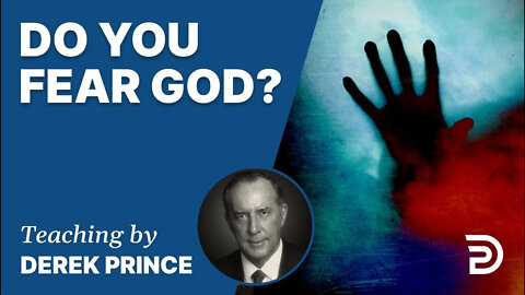 Do You Fear God? - Derek Prince