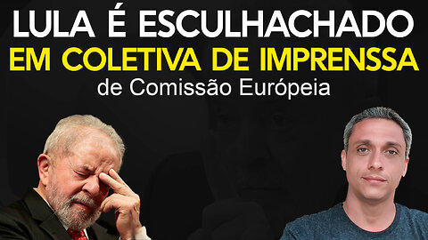 AGORA! Comissão Europeia detona LULA em coletiva de imprensa e Brasil vira motivo de chacota mundial