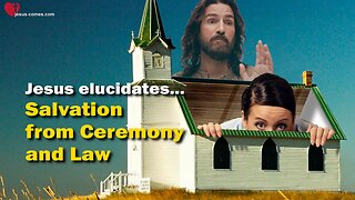 Salvation from Ceremony and Law & Relation to State Decrees ❤️ The Great Gospel of John