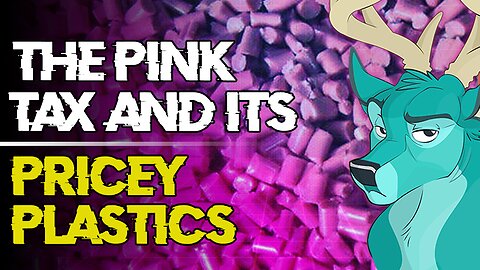 TL;DR - The Pink Tax and its Pricey Plastics [12/Mar/19]