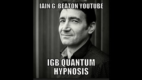 IGB Quantum Hypnosis Know Thyself & Gain The Universe, Why Stop At The World?