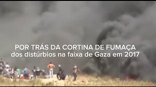 Por trás da cortina de fumaça nos distúrbios na faixa de Gaza em 2017