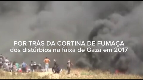 Por trás da cortina de fumaça nos distúrbios na faixa de Gaza em 2017