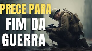 PRECE PELA PAZ MUNDIAL - FIM DAS GUERRAS