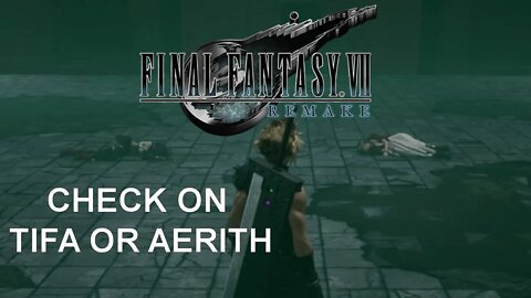 Final Fantasy VII Remake (PS4) - Check on Tifa or Aerith